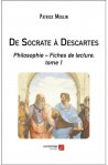 De Socrate à Descartes - Philosophie - Fiches de lecture, tome 1